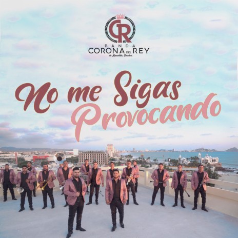 No Me Sigas Provocando | Boomplay Music