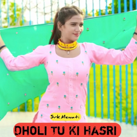 Dholi Tu Ki Hasri | Boomplay Music