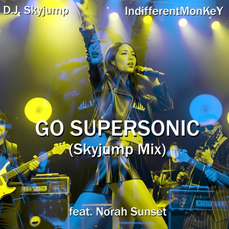 Go Supersonic (Skyjump Mix) ft. Indifferentmonkey & Norah Sunset | Boomplay Music