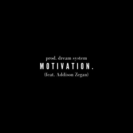 motivation. ft. Addison Zegan | Boomplay Music