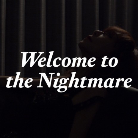 Welcome To The Nightmare | Boomplay Music