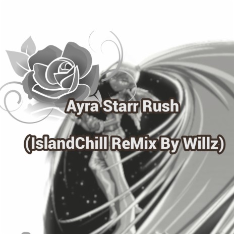 Ayra Starr Rush (IslandChill ReMix By Willz) | Boomplay Music