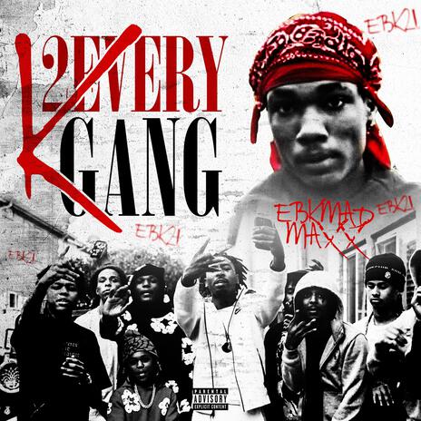 K 2 Every Gang | Boomplay Music