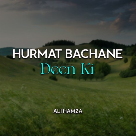 Hurmat Bachane Deen Ki | Boomplay Music