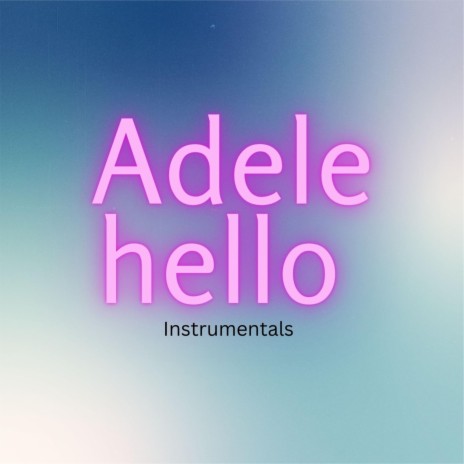 Adele hello instrumentals