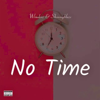 NO TIME ft. Shiningblaze lyrics | Boomplay Music