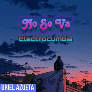No se va (ELECTROCUMBIA Version) lyrics | Boomplay Music