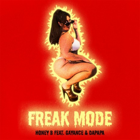 FREAK MODE ft. Gayance & Dapapa | Boomplay Music