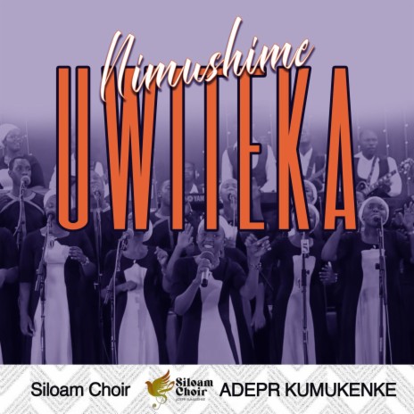 NIMUSHIME UWITEKA ft. ADEPR KUMUKENKE | Boomplay Music