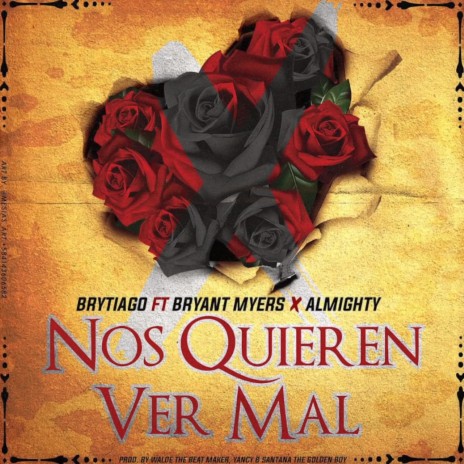 Nos Quieren Ver Mal ft. Bryant Myers & Almighty | Boomplay Music