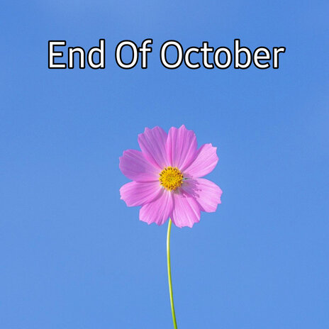 End of October | Boomplay Music