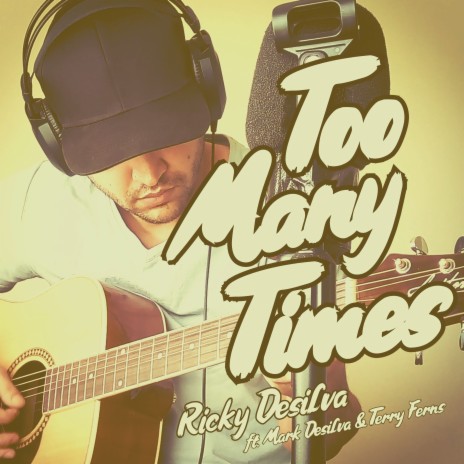 Too Many Times ft. Mark Desilva & Terry Ferns | Boomplay Music