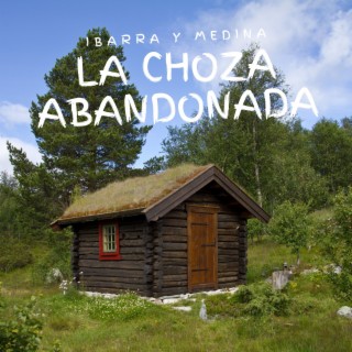 La Choza Abandonada