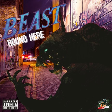 Beast Round Here ft. Sweet Rogue