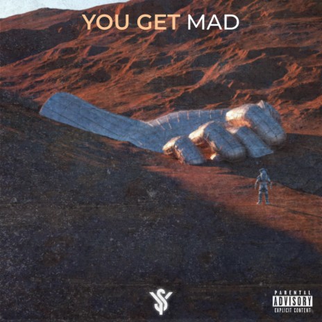 You Get Mad | Boomplay Music