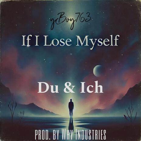 If I Lose Myself (Du&Ich) | Boomplay Music