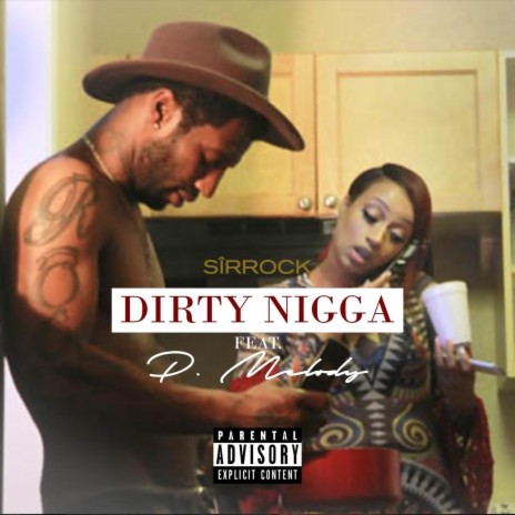 Dirty Nigga (feat. P. Melody) | Boomplay Music