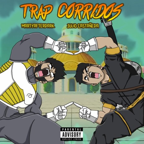 Trap Corridos ft. Julio Castaneda | Boomplay Music