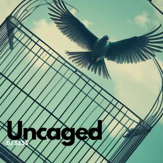 Uncaged