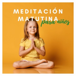 Meditación Matutina para Niños: Canciones Infantiles para Despertar, Sonidos de la Naturaleza Relajantes