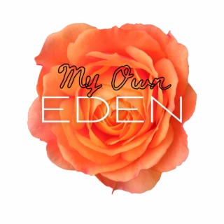 My Own Eden