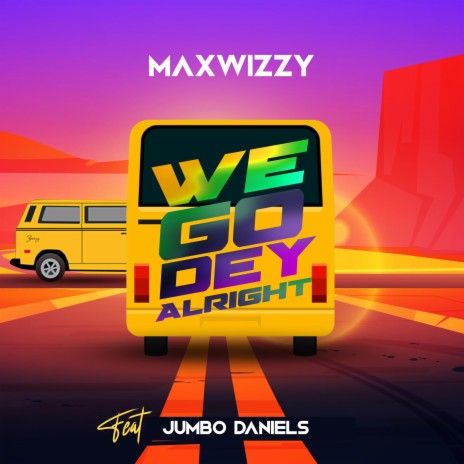 We go dey alright ft. jumbo daniels | Boomplay Music