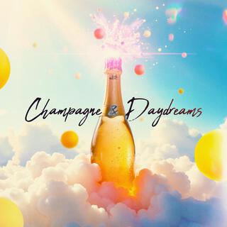 Champagne & Daydreams