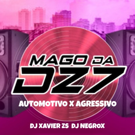 AUTOMOTIVO X AGRESSIVO ft. DJ XAVIER ZS & Dj negrox