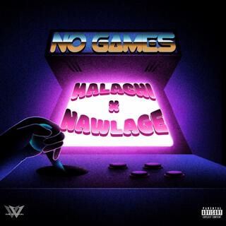 No Games ft. Nawlage lyrics | Boomplay Music