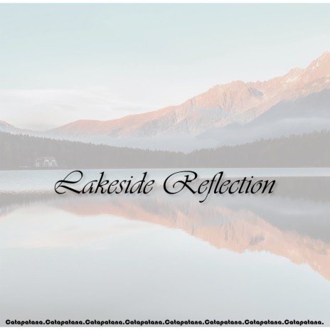 Lakeside Reflection | Boomplay Music