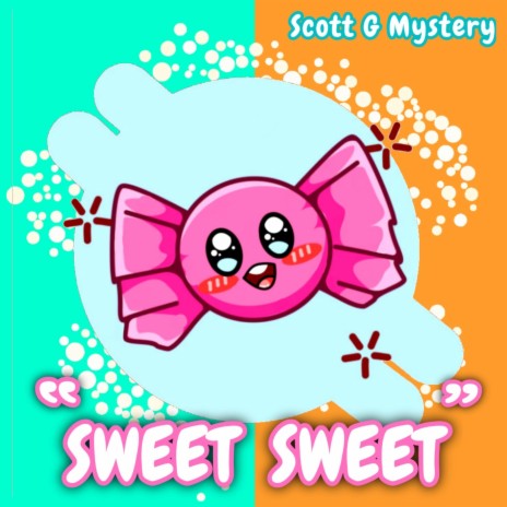 SWEET SWEET | Boomplay Music