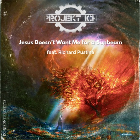 Jesus Doesn't Want Me For A Sunbeam ft. Richard Pustina | Boomplay Music