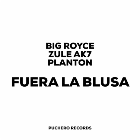 Fuera La Blusa (Original Mix) ft. BIG ROYCE | Boomplay Music
