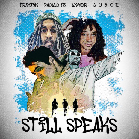 STILL SPEAKS ft. Paollo13, LxVNDR, J u í c e, Tempo & Blossom Complex | Boomplay Music