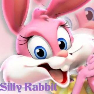 Silly Rabbit