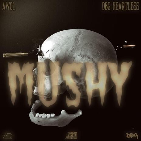 MUSHY ft. DBG HEARTLESS | Boomplay Music