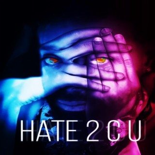 HATE 2 C U