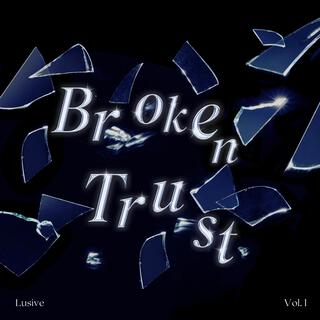 Broken Trust lyrics | Boomplay Music