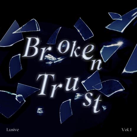 Broken Trust | Boomplay Music