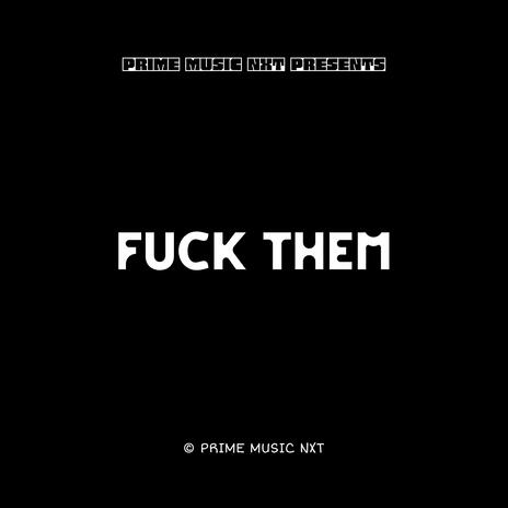 Fuck Them (V1) ft. DJ Ayne & Sorif B. Sarkar | Boomplay Music