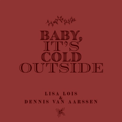 Baby It's Cold Outside ft. Dennis van Aarssen | Boomplay Music