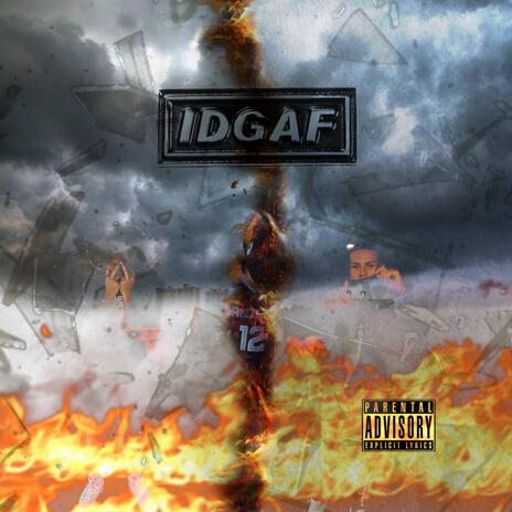 IDGAF | Boomplay Music