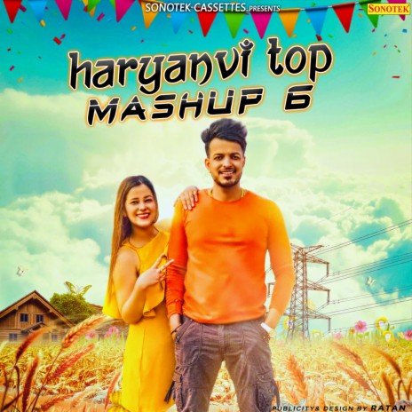 Haryanvi Top Mashup 6 ft. Radhey Gurjar, Rahul Bhati & Ruchika Jangid | Boomplay Music