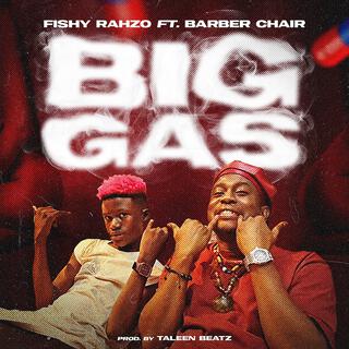 BIG GAS ft. BARBER CHAIR lyrics | Boomplay Music