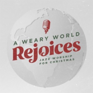 A Weary World Rejoices - EP