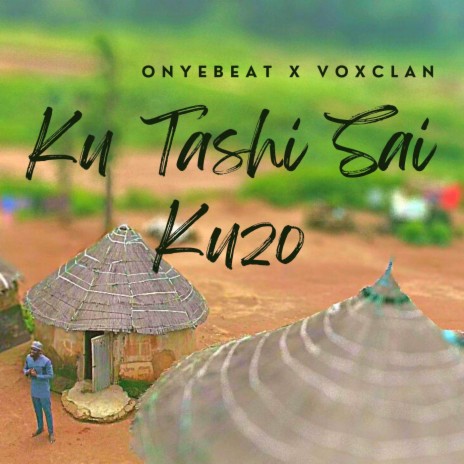 Ku Tashi Sai Kuzo ft. VOXCLAN