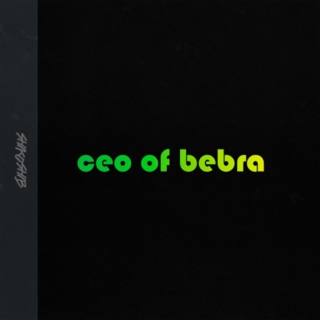 Ceo of Bebra | Boomplay Music