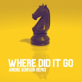 Where Did It Go (André Bonsor Remix)