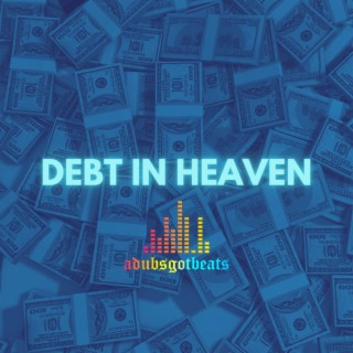 DEBT IN HEAVEN