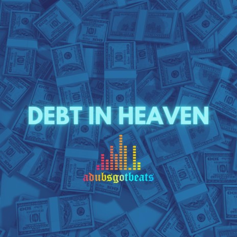 DEBT IN HEAVEN | Boomplay Music
